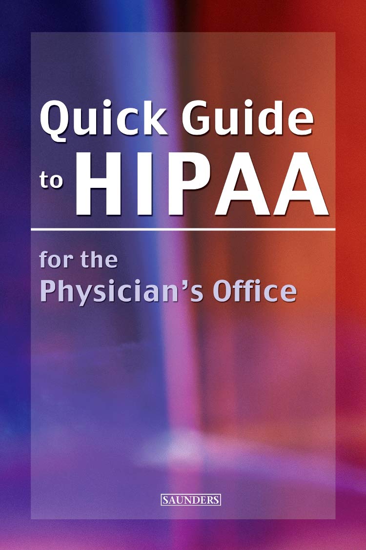 Quick Guide to Hipaa for the Physician's Office Medicine