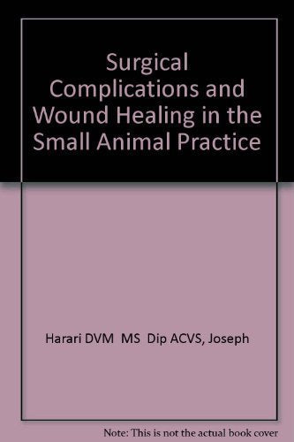 Surgical Complications and Wound Healing in the Small Animal Practice Medicine
