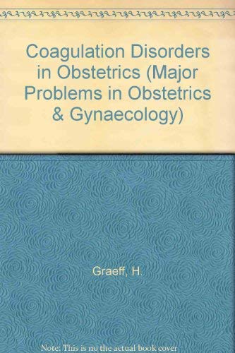 Coagulation Disorders in Obstetrics (Major Problems in Obstetrics & Gynaecology S.) Medicine
