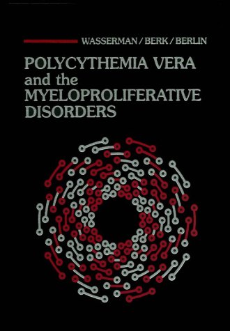 Polycythemia Vera and the Myeloproliferative Disorders Medicine