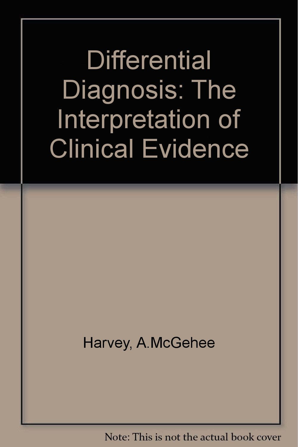 Differential Diagnosis: The Interpretation of Clinical Evidence Books