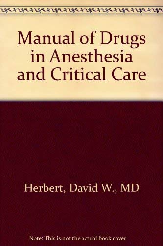 Manual of Drugs in Anesthesia and Critical Care Medicine