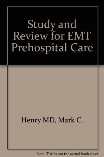 Study and Review for Emt Prehospital Care Medicine