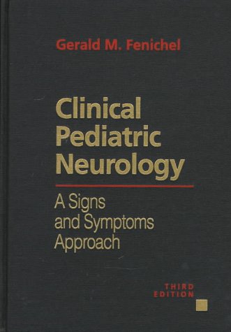 Clinical Pediatric Neurology: A Signs and Symptoms Approach Medicine