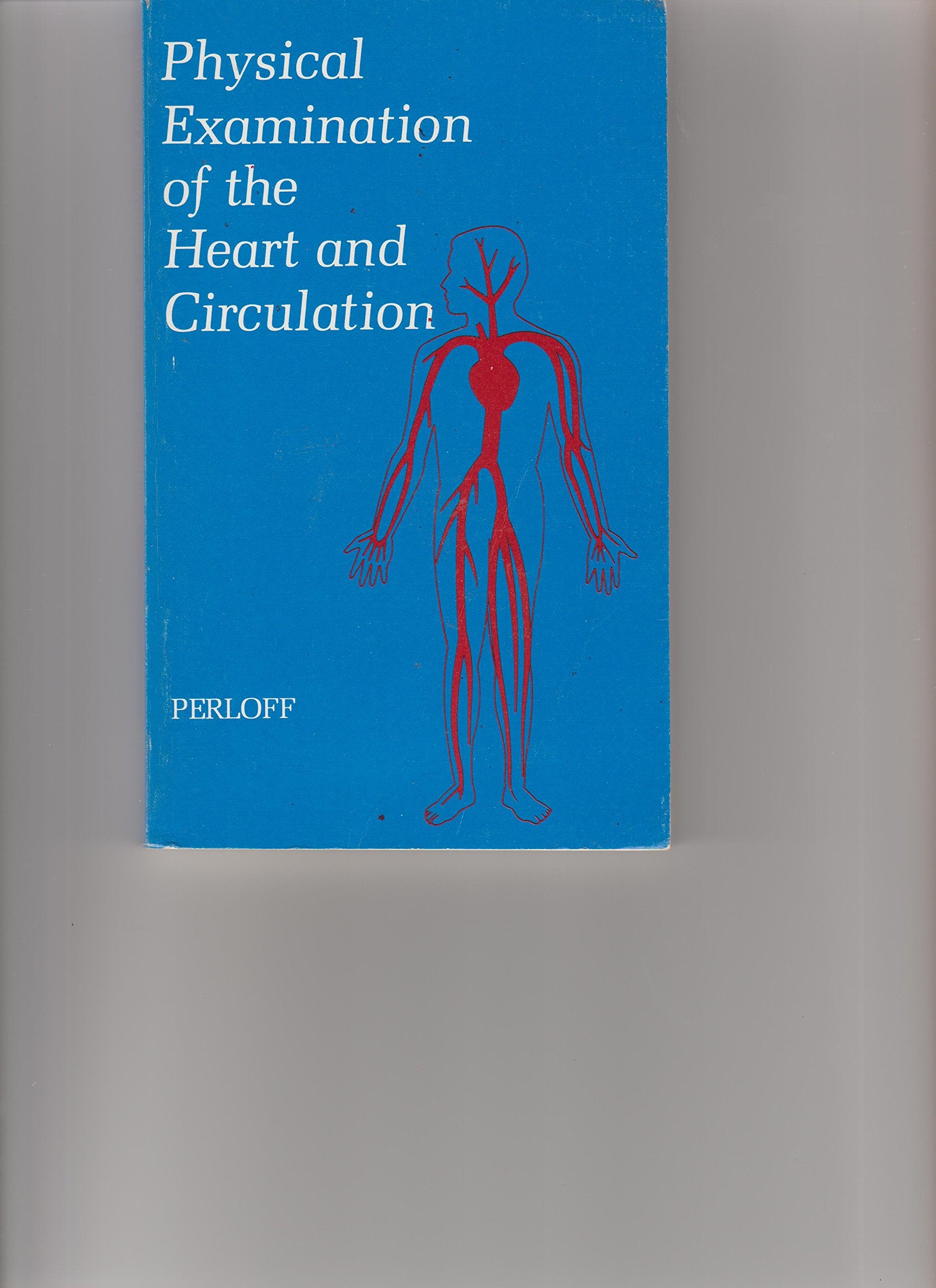 Physical Examination of the Heart and Circulation book