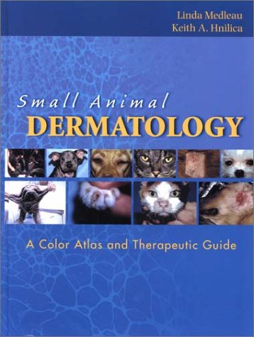 Small Animal Dermatology: A Color Atlas and Therapeutic Guide Medicine