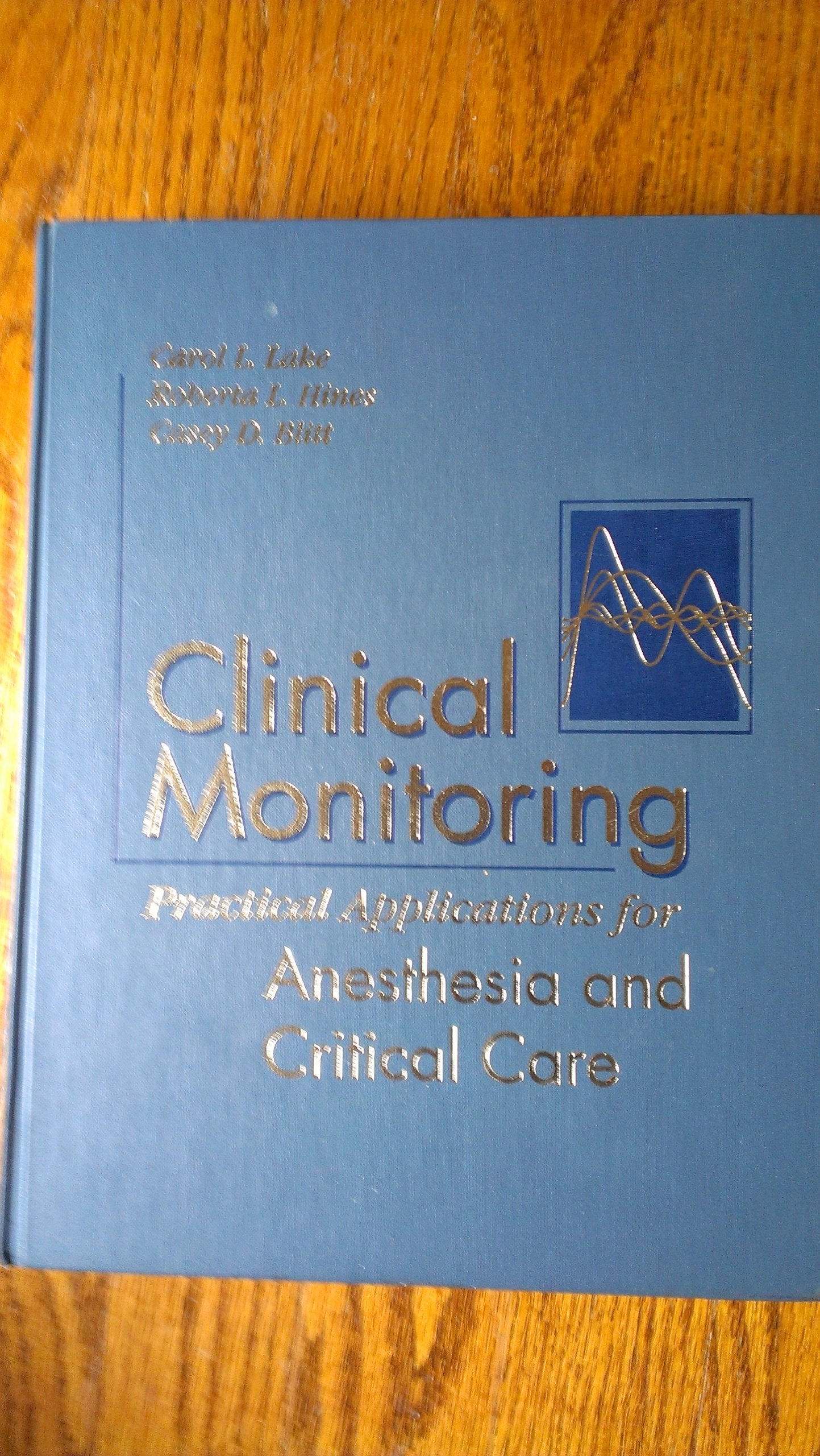 Clinical Monitoring: Practical Applications for Anesthesia and Critical Care Medicine