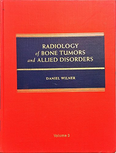 Radiologic Diagnosis of Tumours of Bone and Allied Disorders: v. 3 book