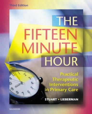 The Fifteen Minute Hour: Practical Therapeutic Interventions in Primary Care Medicine