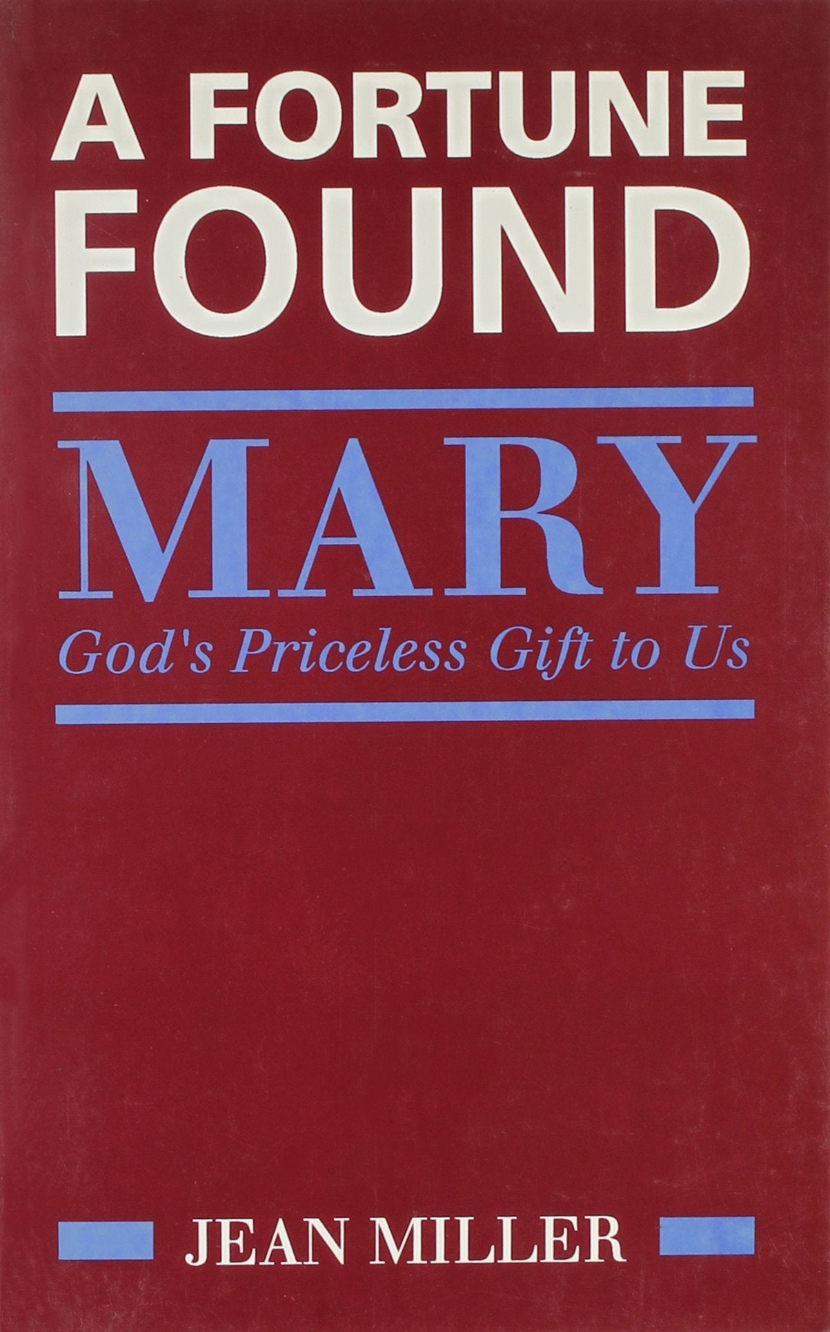 A Fortune Found: Mary's Priceless Gift to Us book