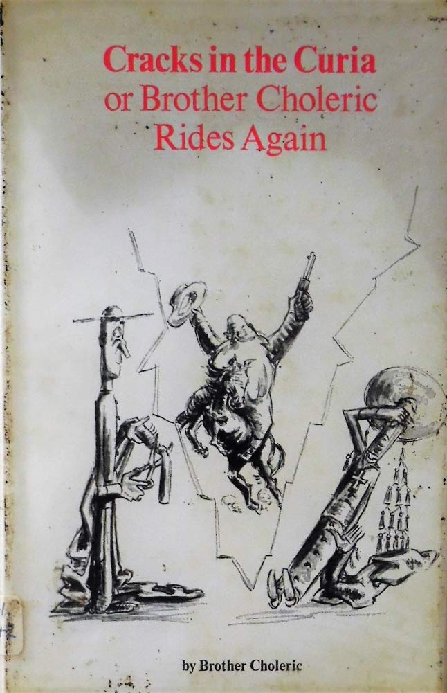 Cracks in the Curia, or Brother Choleric Rides Again Books