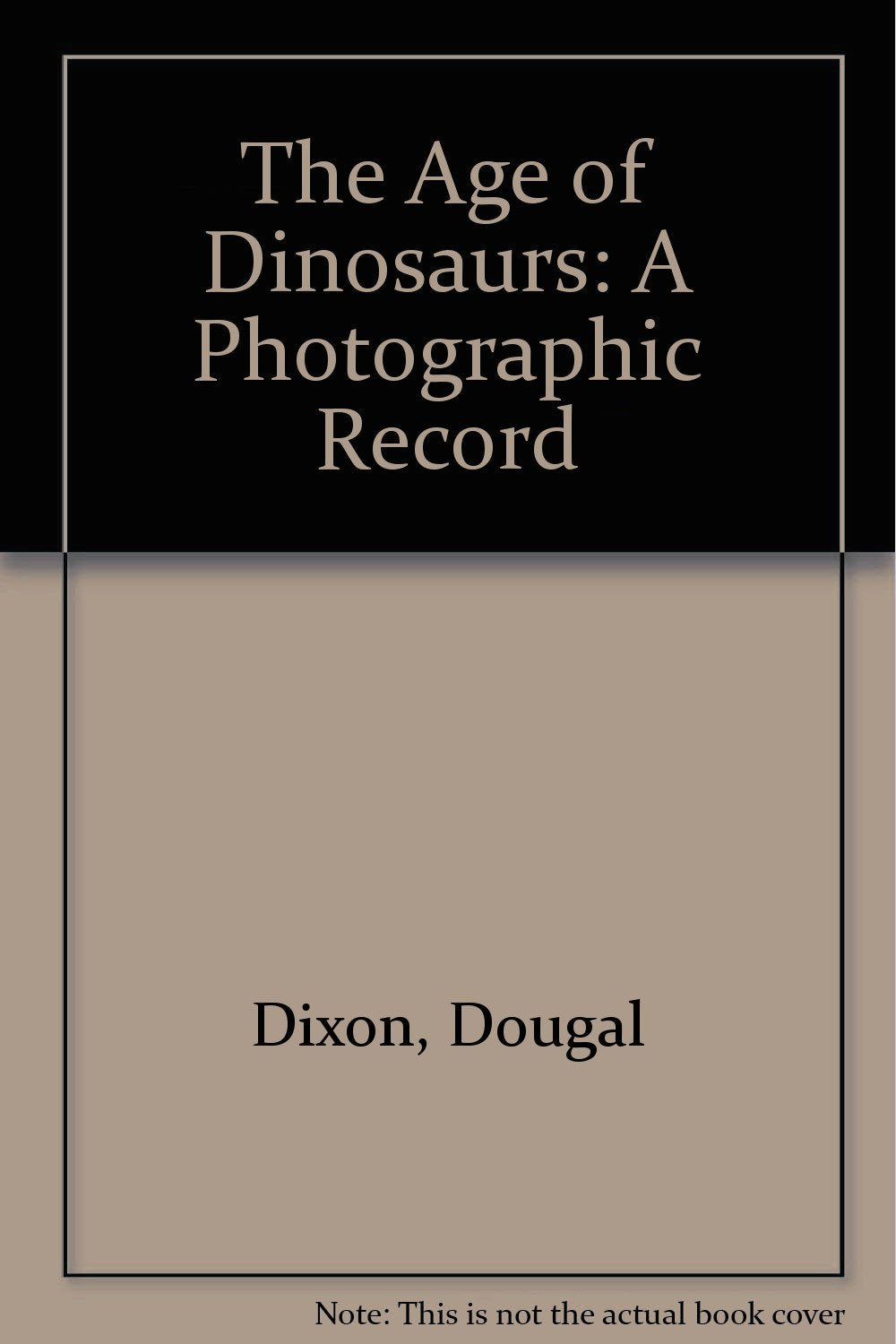 The Age of Dinosaurs: A Photographic Record Business & Technology