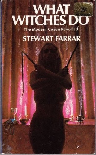 What Witches Do: A Modern Coven Revealed book