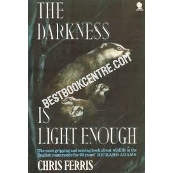 The Darkness is Light Enough: The Field Journal of a Night Naturalist book