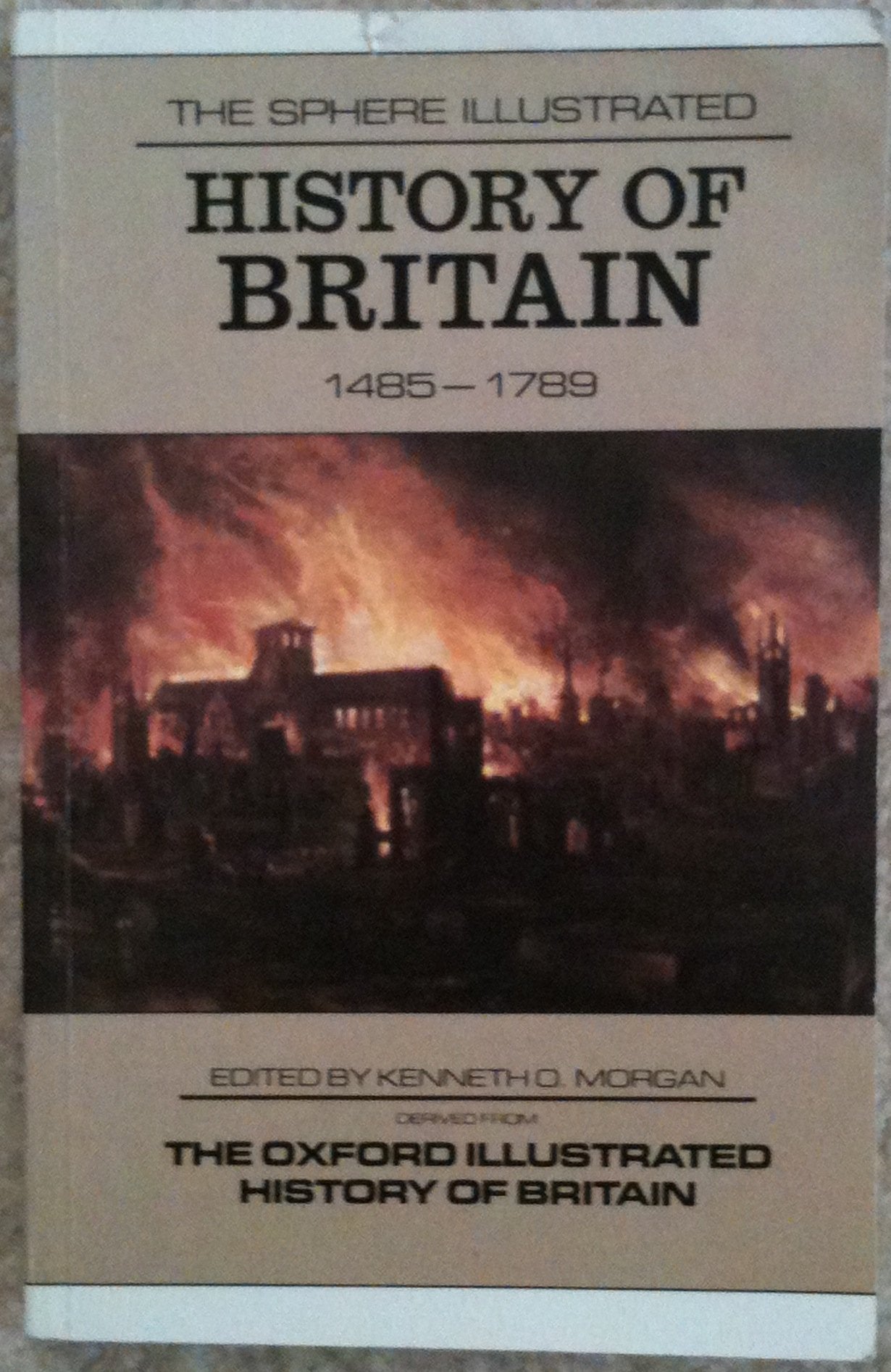 1485-1789 (v.2) (The Sphere Illustrated History of Britain) Politics & History