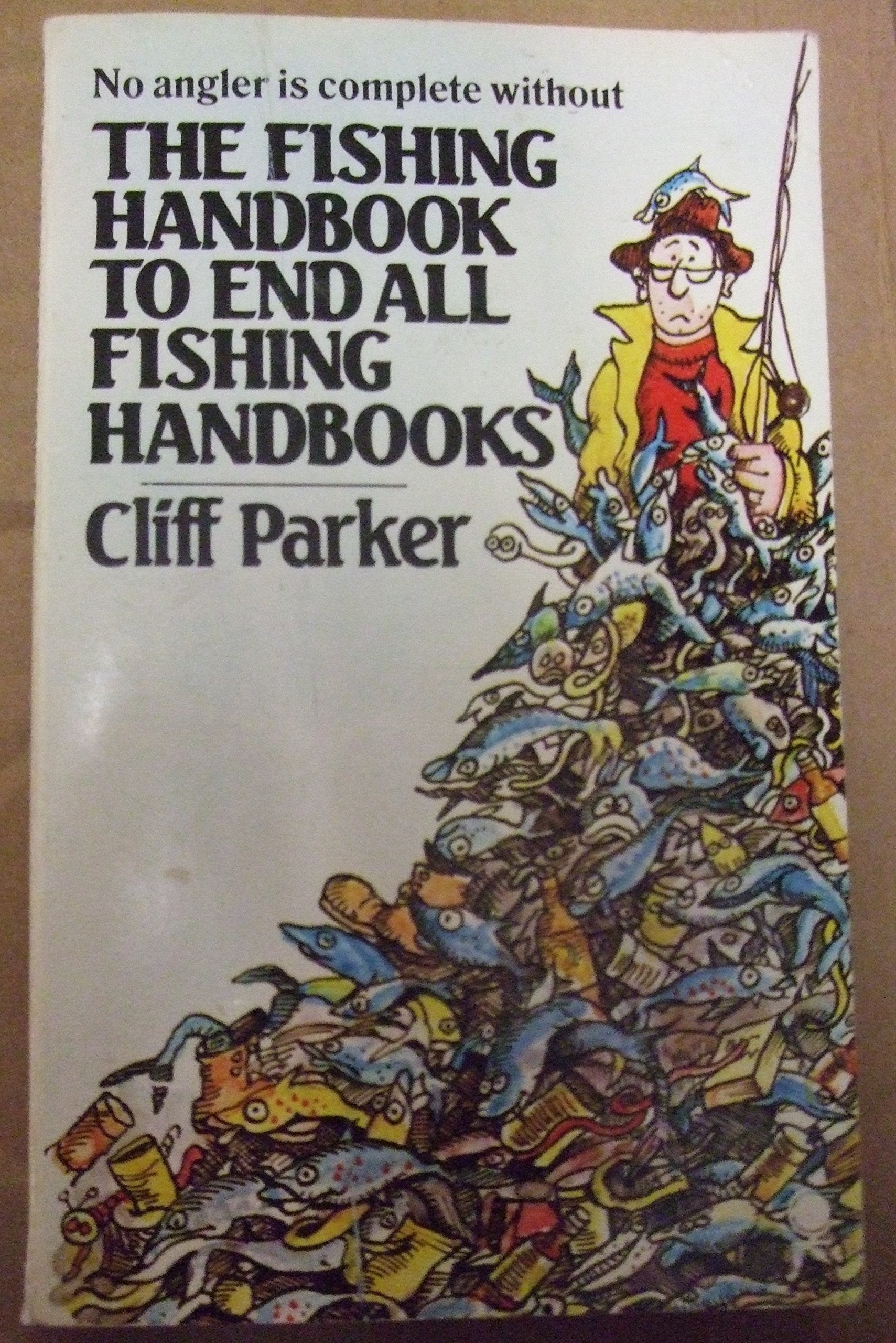The Fishing Handbook to End All Fishing Handbooks Camping & Survival