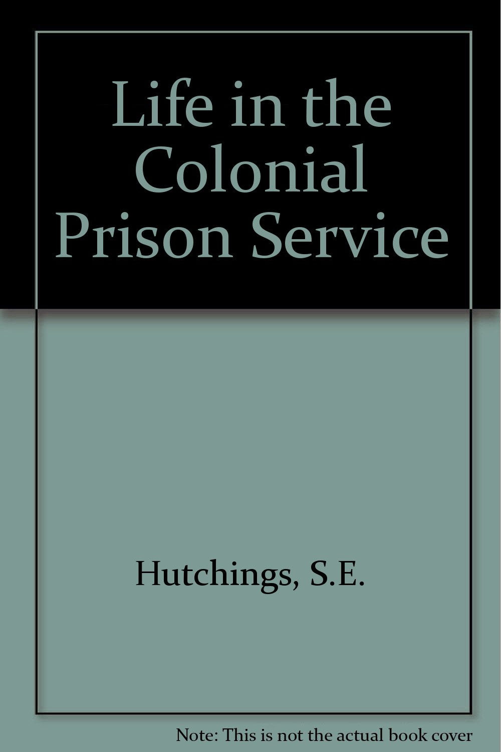 Life in the Colonial Prison Service Memories