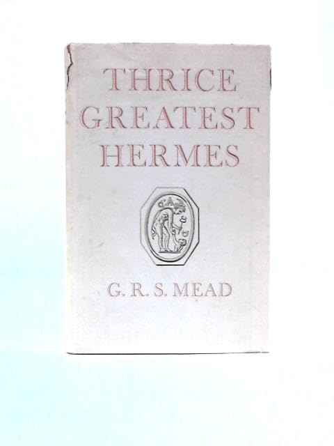 Thrice Greatest Hermes: v. 2: Studies in Hellenistic Theosophy and Gnosis Books