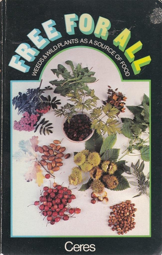 Free for All: Weeds and Wild Plants as a Source of Food Books