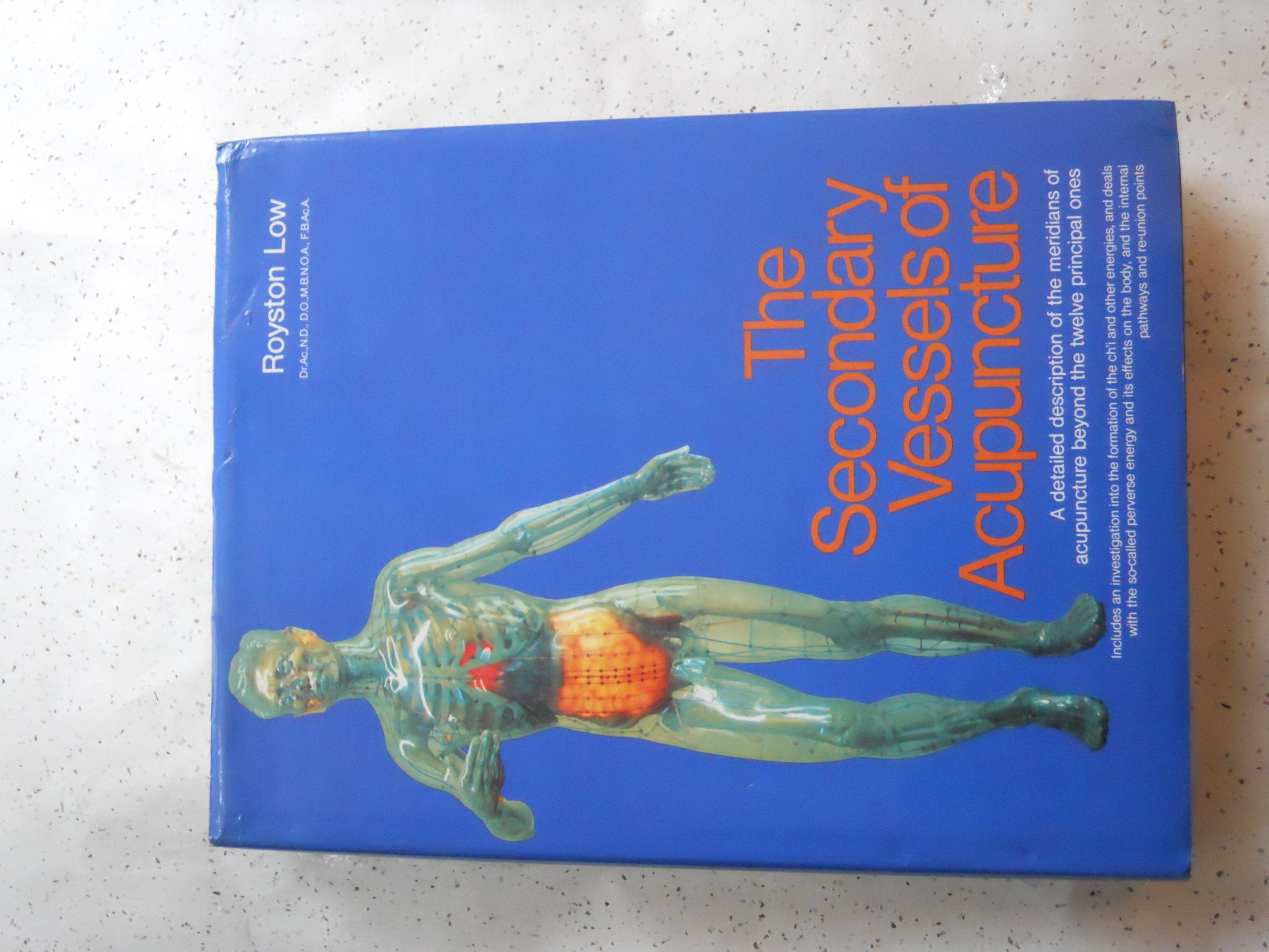 The Secondary Vessels of Acupuncture: A Detailed Account of Their Energies, Meridians, and Control Points: Exposition of Those Meridians Other Than the Twelve Principal Meridians Health, Nutrition & Fitness