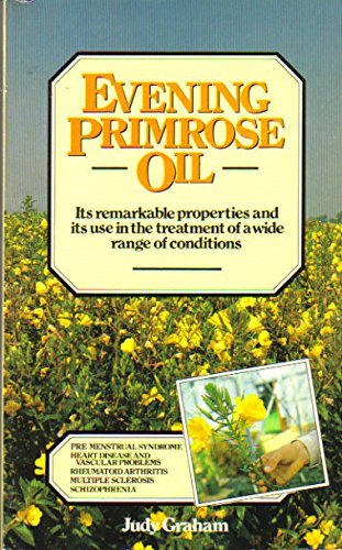 Evening Primrose Oil: Its Remarkable Properties and Its Use in Treatment Parents & Children