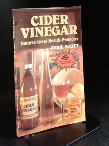 Cider Vinegar: Nature's Great Promoter and Safest Cure of Obesity Leisure, Home & Garden