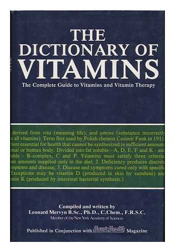The Dictionary of Vitamins: The Complete Guide to Vitamins and Vitamin Therapy Parents & Children