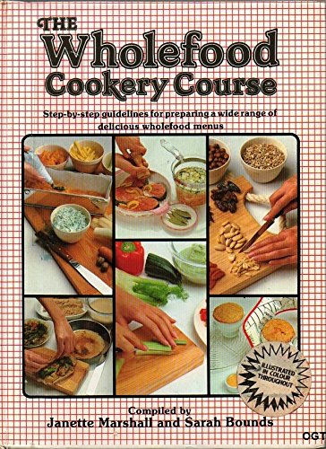 "Here's Health" Wholefood Cookery Course: Step-by-step Guidelines for Preparing a Wide Range of Delicious Wholefood Menus Books