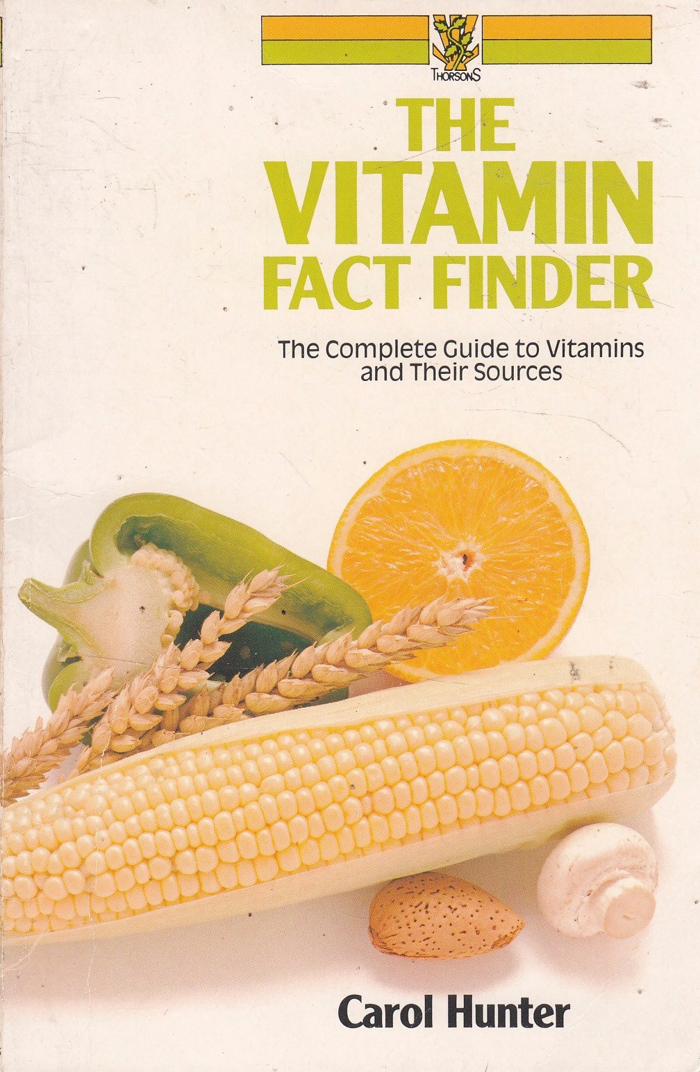 The Vitamin Fact Finder: The Complete Guide to Vitamins and Their Sources Health, Nutrition & Fitness