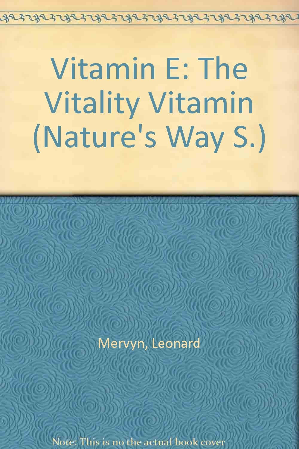 Vitamin E: The Vitality Vitamin (Nature's Way S.) Books