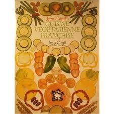 Cuisine Vegetarienne Francaise: Gourmet French Vegetarian Recipes (A Thorsons wholefood cookbook) Leisure, Home & Garden