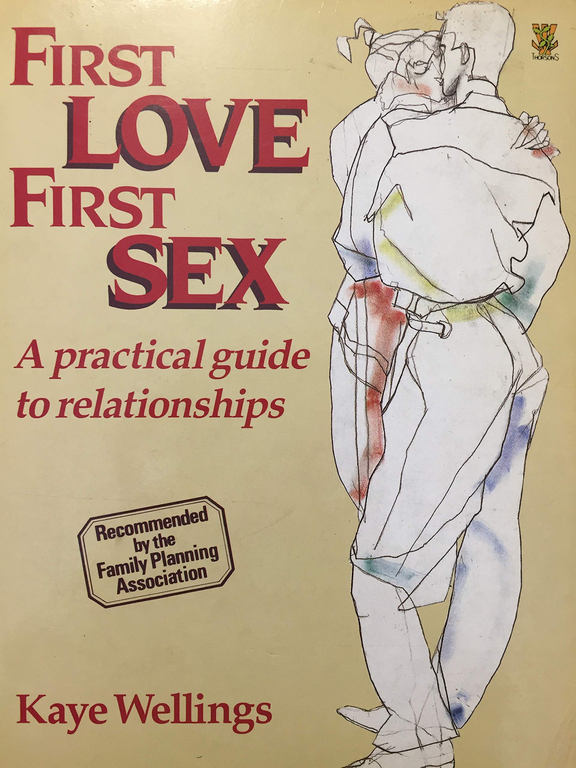 First Love, First Sex: A Practical Guide to Relationships book
