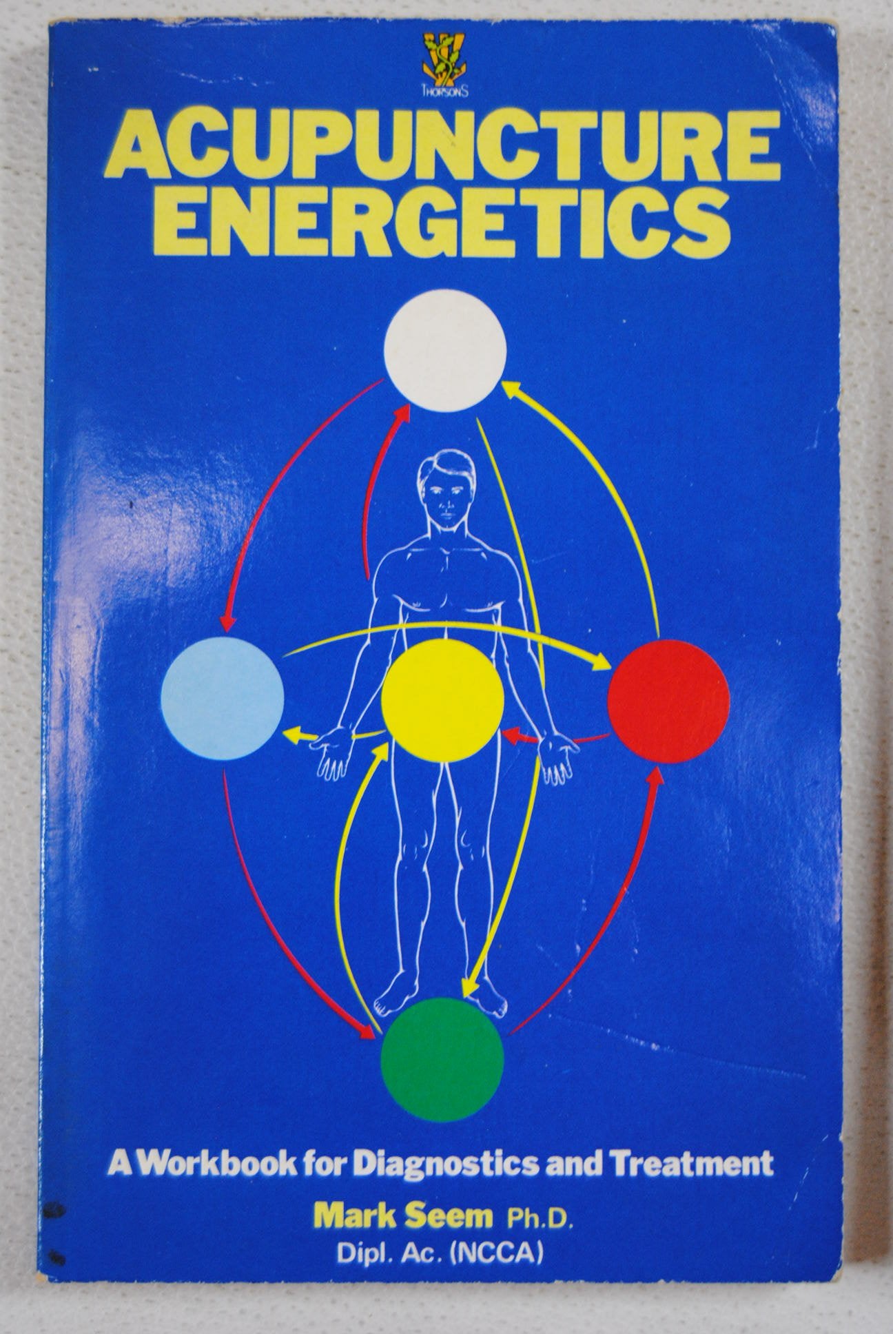 Acupuncture Energetics: A Workbook of Diagnostics and Treatment book