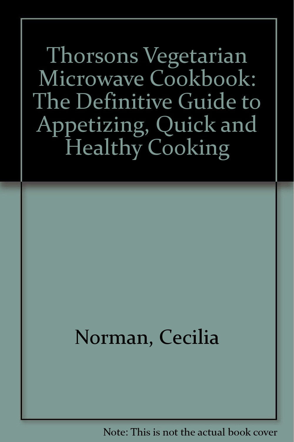 Thorsons Vegetarian Microwave Cookbook: The Definitive Guide to Appetizing, Quick and Healthy Cooking Leisure, Home & Garden