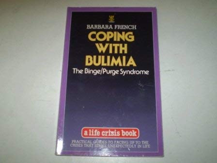Coping With Bulimia: The Binge/Purge Syndrome book