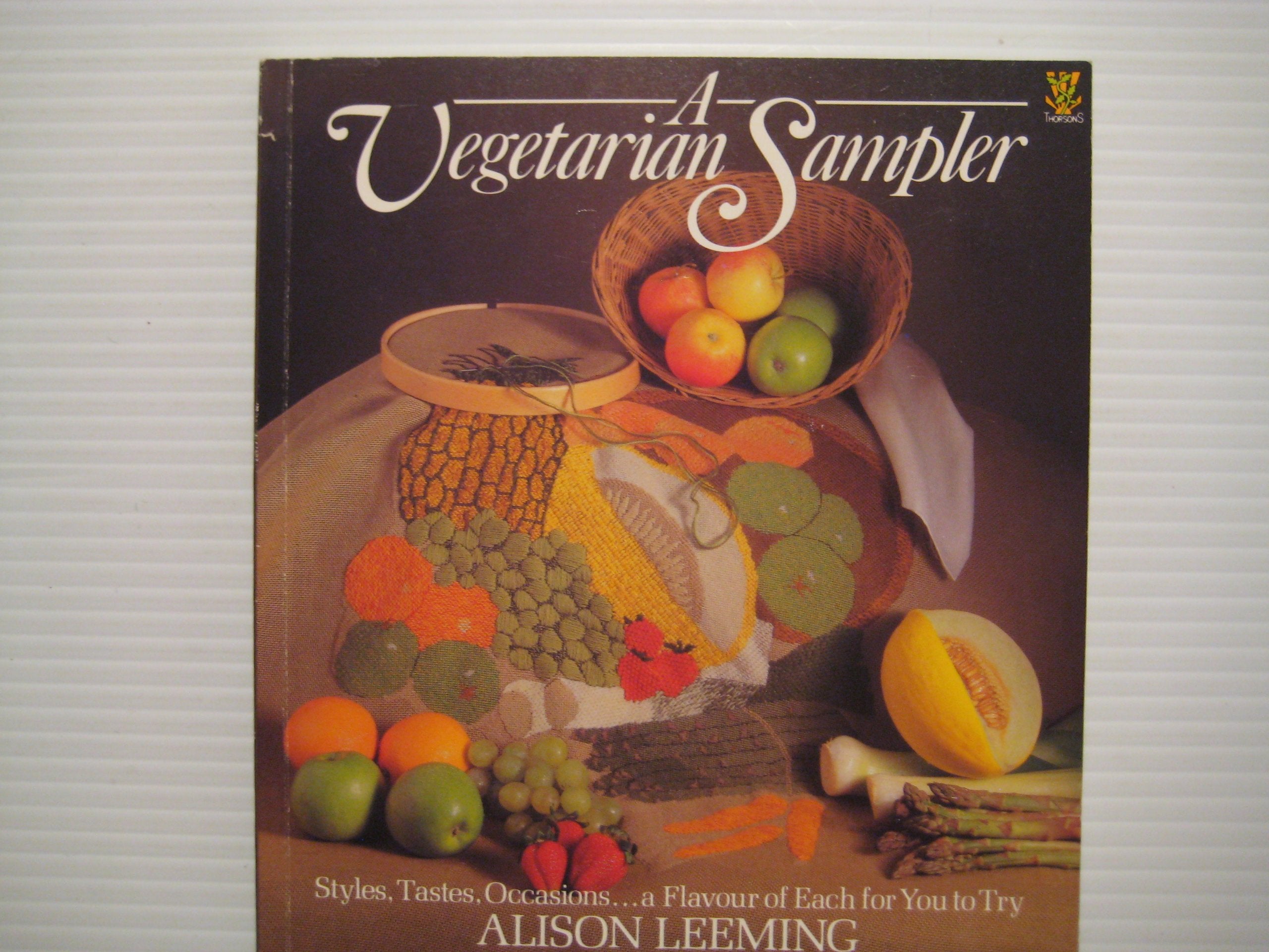 A Vegetarian Sampler: A Taste of the Very Finest, for Everyone to Enjoy book