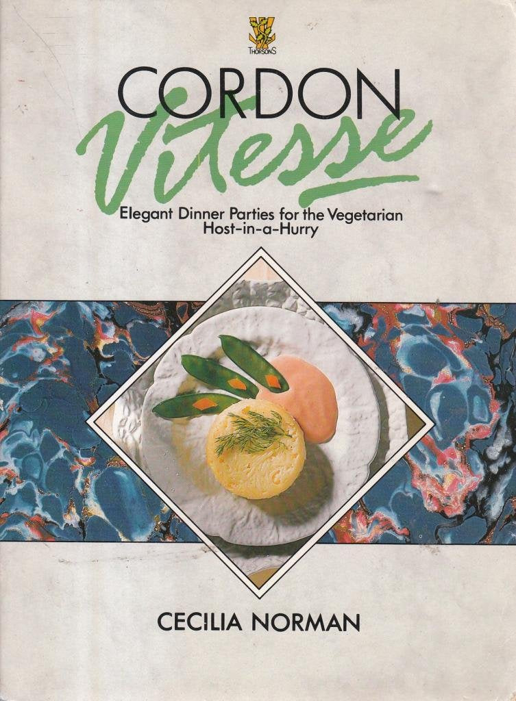 Cordon Vitesse: Elegant Dinner Parties for the Healthy Host-in-a-hurry book