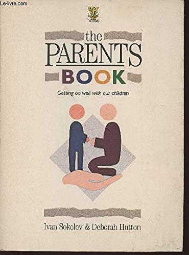 The Parent's Book: Getting on Well With Our Children Social Sciences