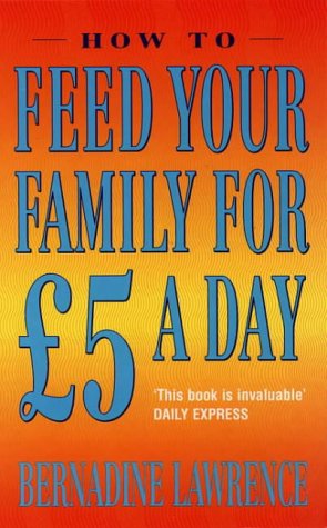 How to Feed Your Family for Five Pounds a Day Leisure, Home & Garden