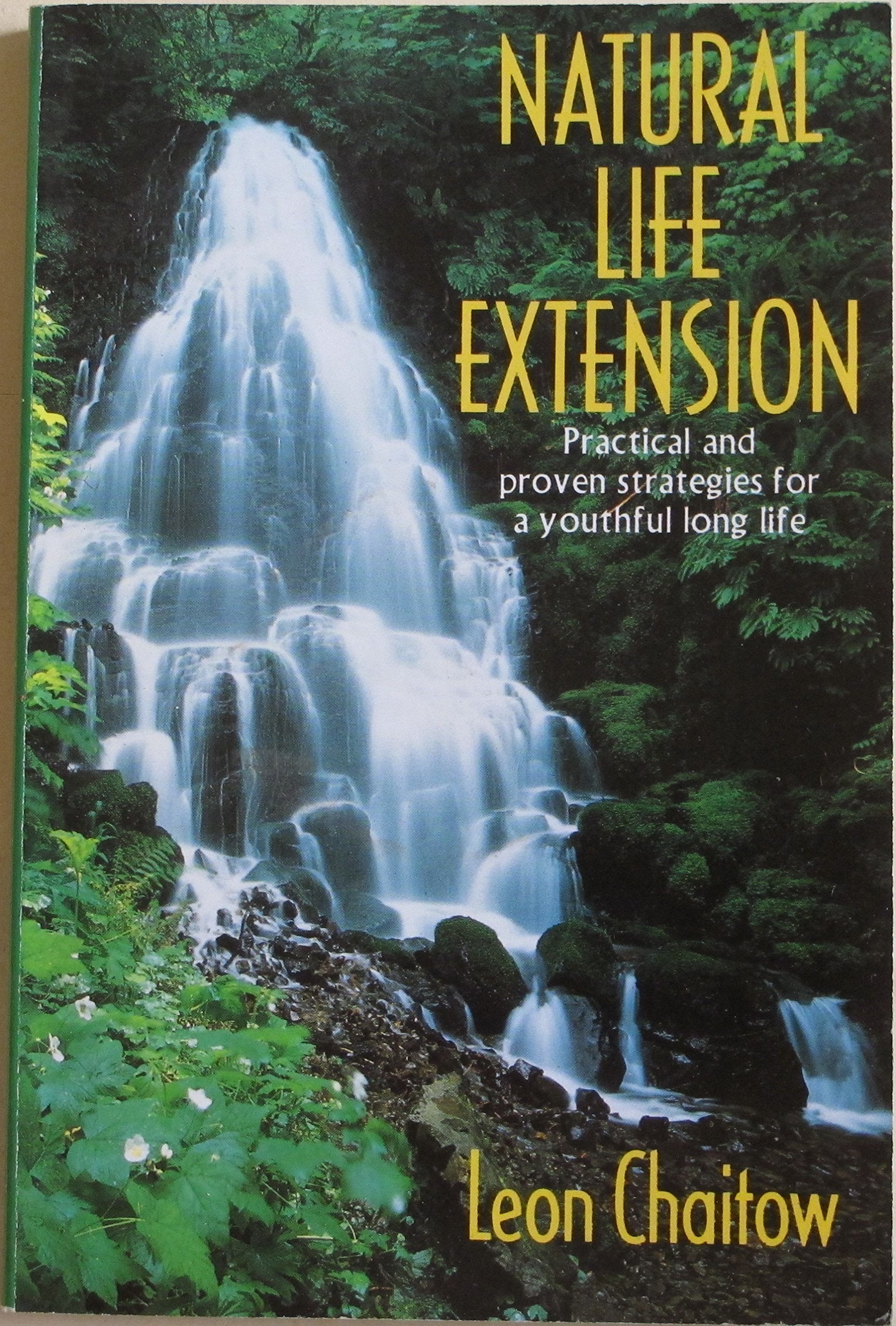 Natural Life Extension: Practical and Proven Strategies for Youthful Long Life Parents & Children