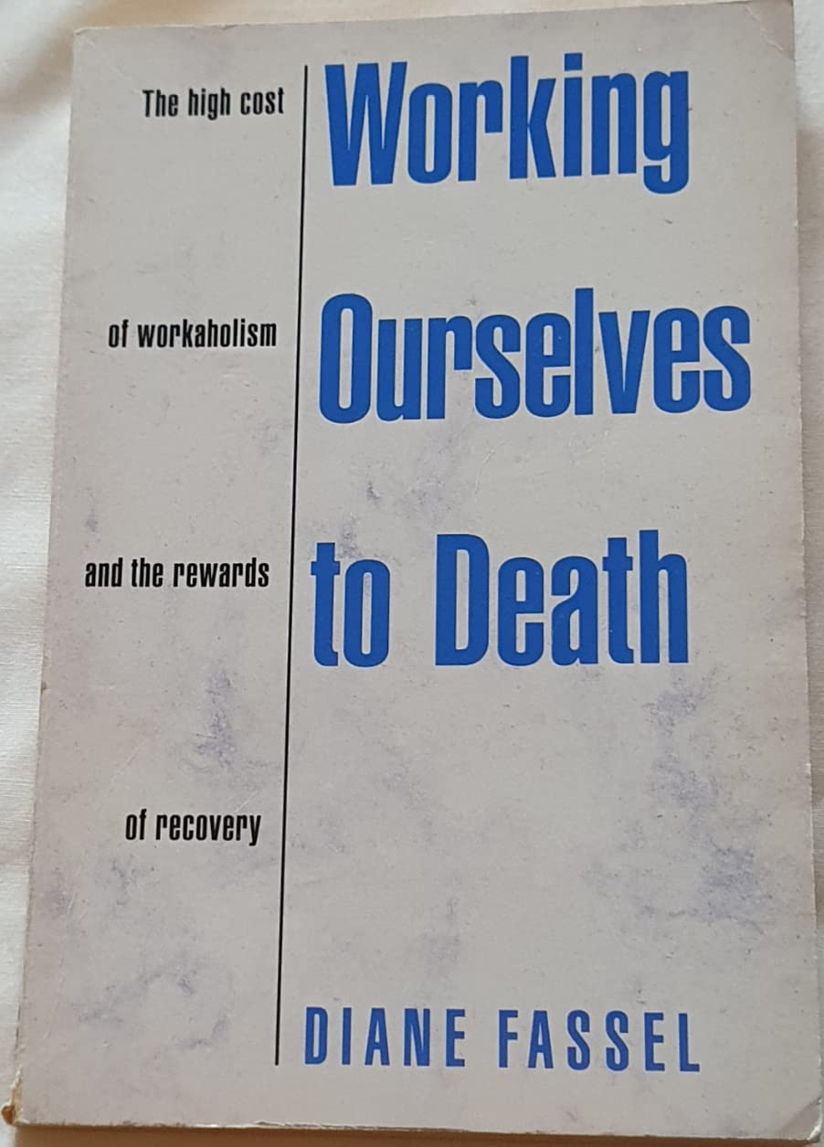 Working Ourselves to Death Business, Finance & Career