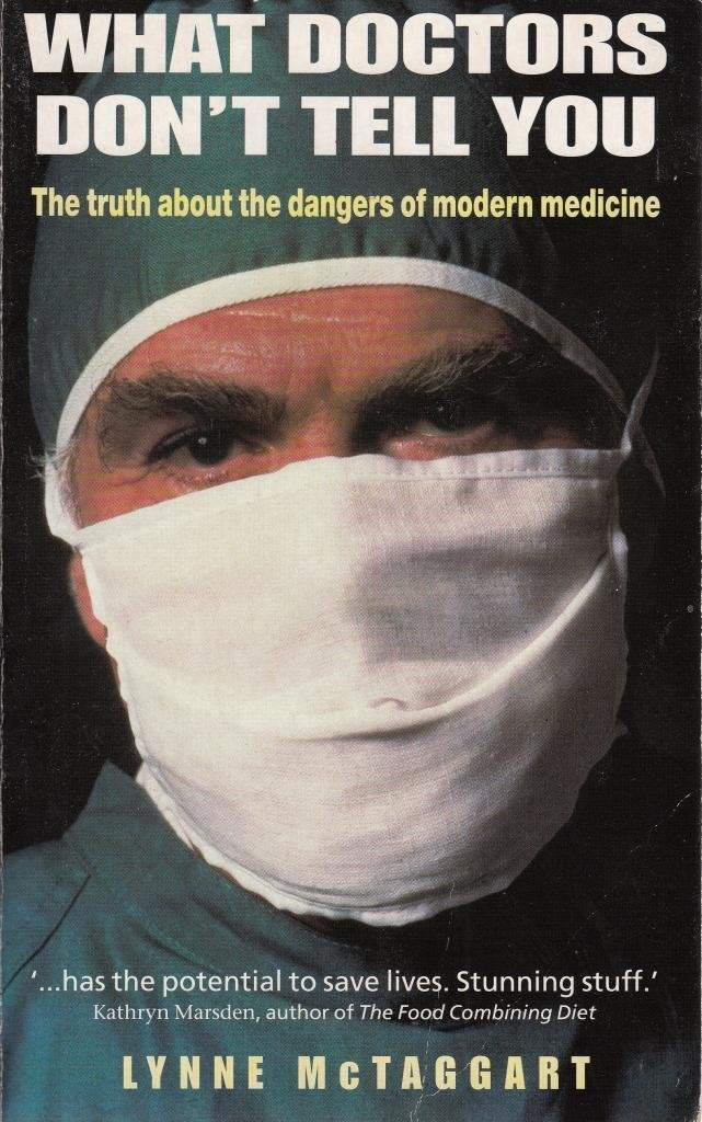 What Doctors Don’t Tell You: The truth about the dangers of modern medicine Medicine