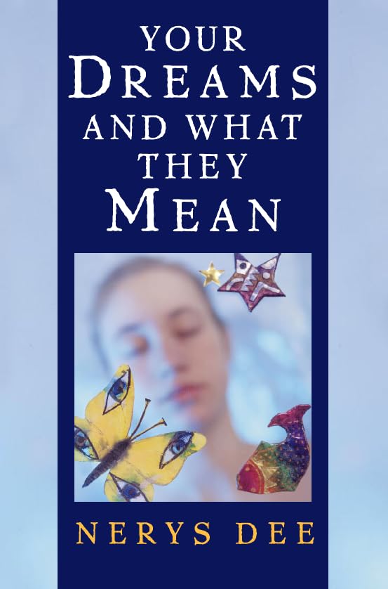 Your Dreams and What They Mean: How to Understand the Secret Language of Sleep Psychology