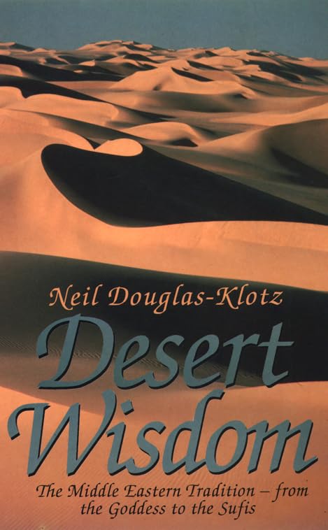 Desert Wisdom: Middle Eastern Tradition - From the Goddess to the Sufis Books