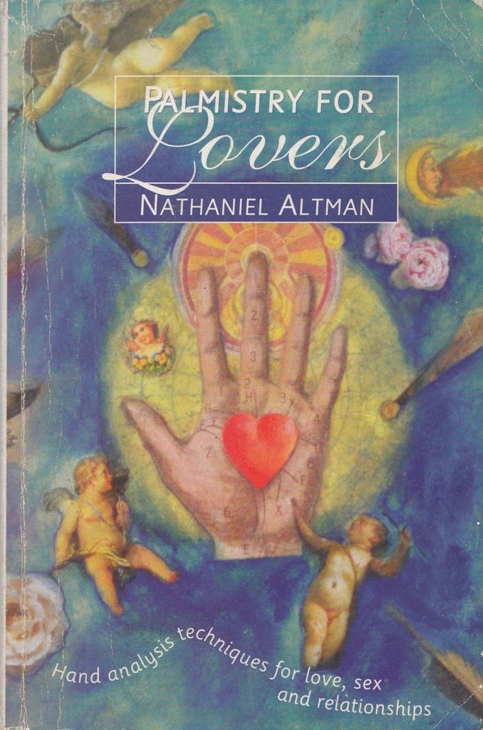 Palmistry for Lovers: Hand Analysis Techniques for Love, Sex and Relationships Partnership & Love