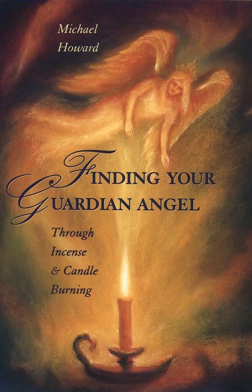 Finding Your Guardian Angel: Through Incense and Candle Burning (Paths to Inner Power Series) Religion & Esotericism
