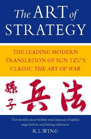 The Art of Strategy: New Translation of Sun Tzu's the "Art of War" Essays & Short Stories