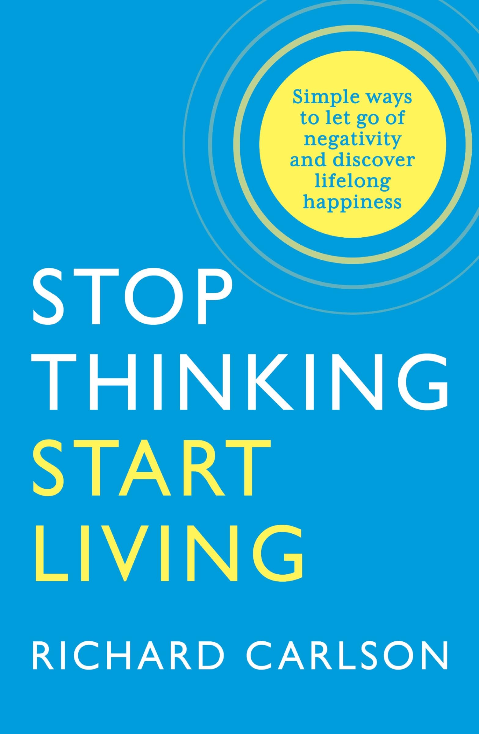 Stop Thinking, Start Living Psychology Books