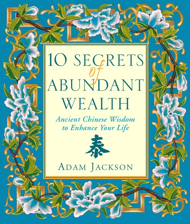 10 Secrets of Abundant Wealth: Ancient Chinese Wisdom to Enhance Your Life Lifestyle