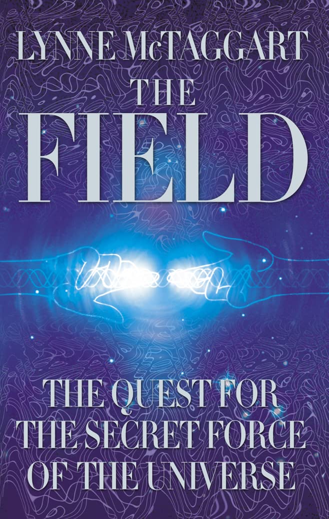 The Field: The Quest for the Secret Force of the Universe Business & Technology